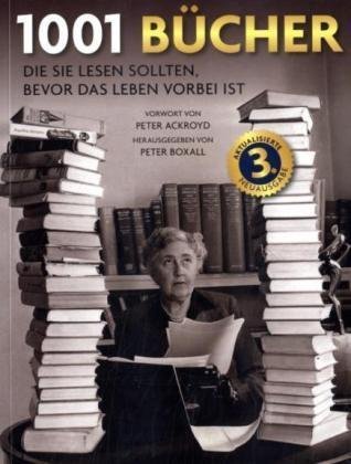 1001 Bucher: Die Sie lesen sollten, bevor das Leben vorbei ist (9783283011185) by Peter Boxall