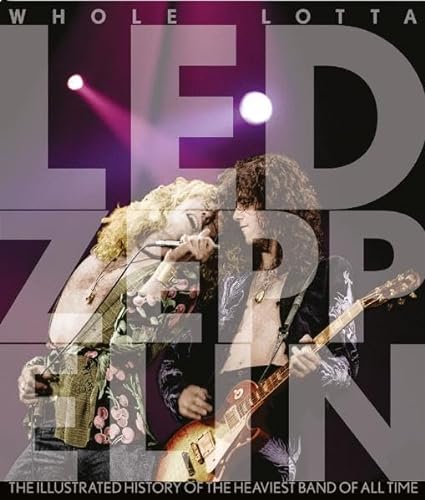 Beispielbild fr Whole Lotta Led Zeppelin. The Illustrated History of the heaviest Band of All Time. zum Verkauf von Antiquariat Rainer Schlicht