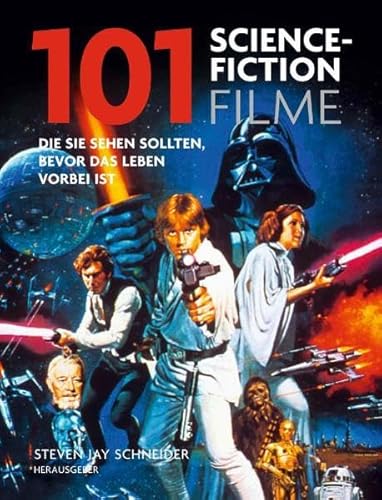 Beispielbild fr 101 Science Fiction Filme: Die Sie sehen sollten, bevor das Leben vorbei ist. Ausgewhlt und vorgestellt von 33 internationalen Filmkritikern zum Verkauf von medimops