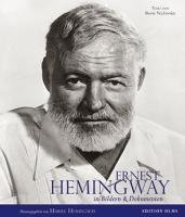 Ernest Hemingway - in Bildern & Dokumenten - Boris Vejdovsky