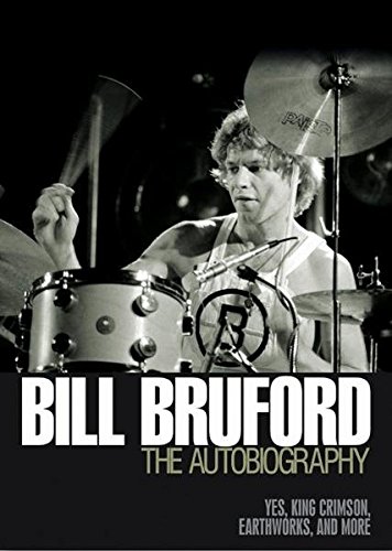 9783283011987: Bill Bruford: The Autobiography: Yes, "King Crimson","Earthworks" and More