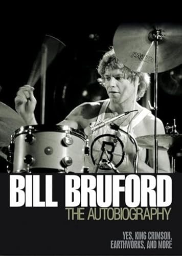 9783283011987: Bill Bruford: The Autobiography: Yes, "King Crimson","Earthworks" and More