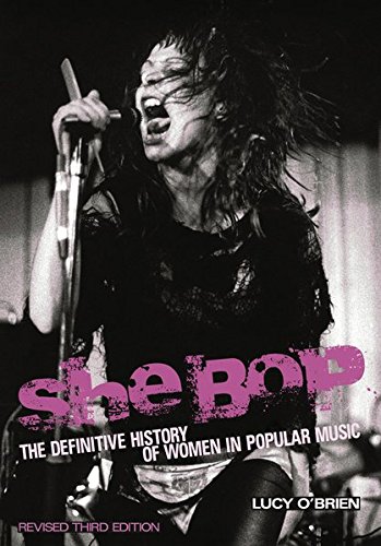 She Bop --- The Definitive History of Women in Popular Music - O'Brien, Lucy