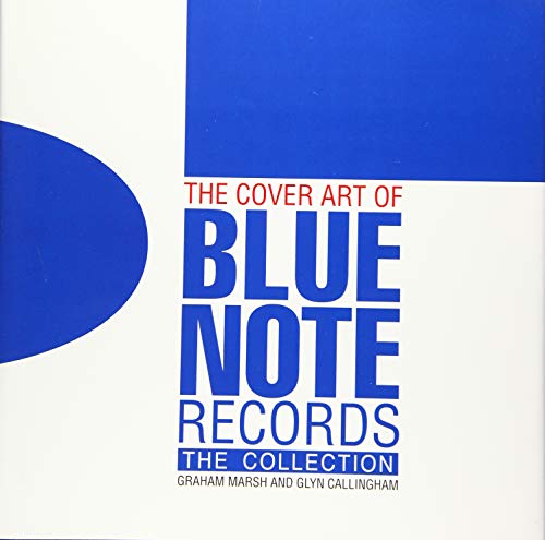 Stock image for The Cover Art of Blue Note Records: The Collection. Autorisierte englische Sonderausgabe. With a foreword by Graham Marsh and Glyn Callingham. for sale by WorldofBooks