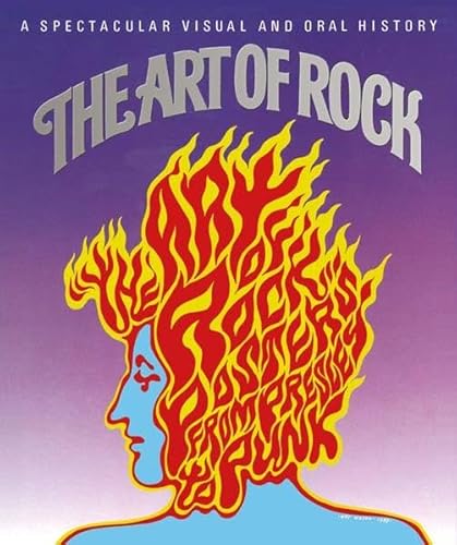 Stock image for The Art of Rock: Posters from Presley to Punk: A Spectacular Visual and Oral History. Autorisierte amerikanische Originalausgabe. for sale by medimops