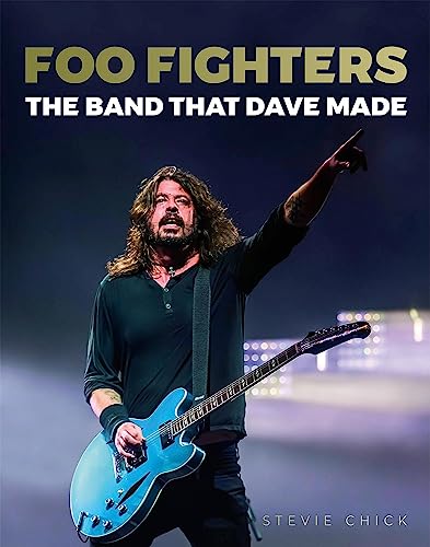 Stock image for Foo Fighters: The Band that Dave made for sale by Blackwell's