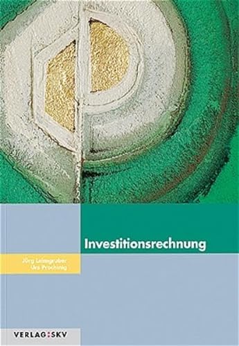 Stock image for Investitionsrechnung: Theorie und Aufgaben Leimgruber, Jrg and Prochinig, Urs for sale by online-buch-de