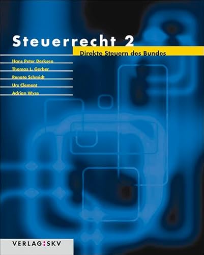 9783286331341: Steuerrecht 2: Direkte Steuern des Bundes by Derksen, Hans Peter; Gerber, Tho...