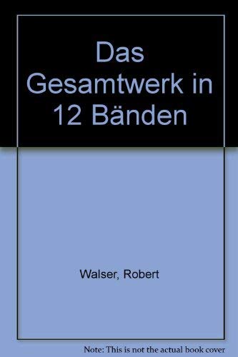 Das Gesamtwerk (Werkausgabe Edition Suhrkamp) (German Edition) (9783288009453) by Robert Walser