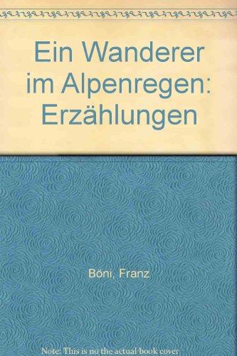 9783288022339: Ein Wanderer im Alpenregen: Erzahlungen (German Edition)