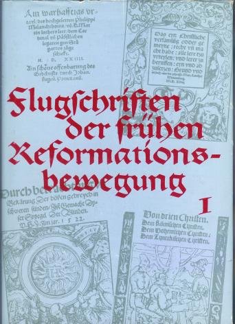 Flugschriften der frühen Reformationsbewegung (1518-1524) (2 Bände KOMPLETT) - Laube, Adolf, Annerose Schneider und Sigrid Looß