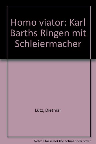 9783290100223: Homo Viator. Karl Barths Ringen mit Schleiermacher