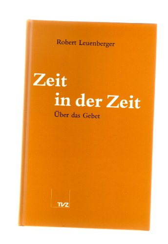 Stock image for Zeit in der Zeit. ber das Gebet. for sale by medimops