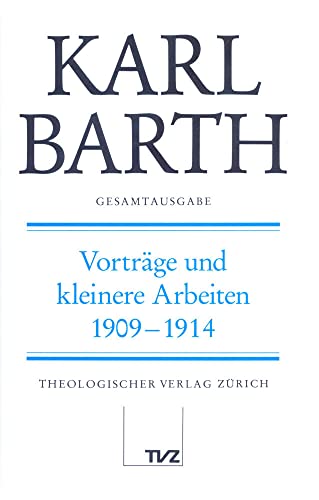 9783290101312: Karl Barth Gesamtausgabe III. Vortrage Und Kleinere Arbeiten: Vortrage Und Kleinere Arbeiten 19091914