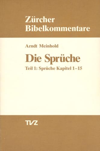 9783290101329: Die Spruche: Teil 1: Spruche Kapitel 1-15: 16/1 (Zurcher Bibelkommentare. Altes Testament)