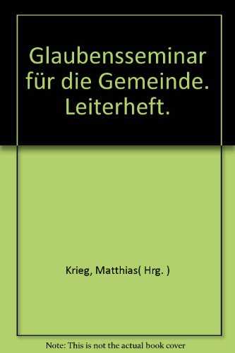 Beispielbild fr Glaubensseminar fr die Gemeinde: Leiterheft zum Verkauf von Gerald Wollermann