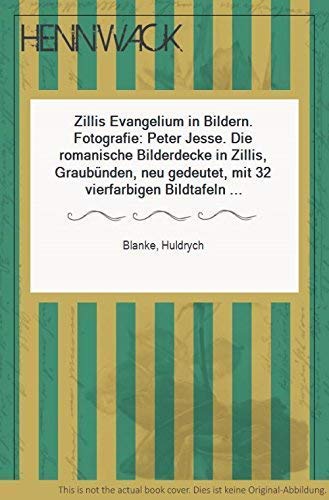 Zillis - Evangelium in Bildern. die romanische Bilderdecke in Zillis/Graubünden neu gedeutet.