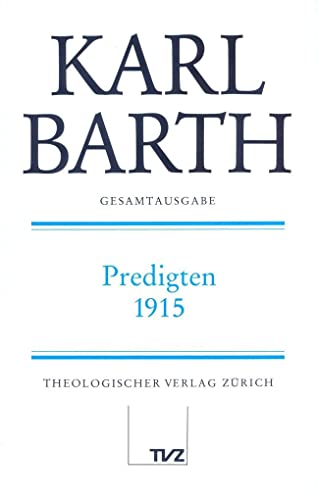 Beispielbild fr Karl Barth: Predigten 1915 (Karl Barth Gesamtausgabe, 1) (German Edition) zum Verkauf von BuchZeichen-Versandhandel