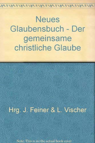 Imagen de archivo de Neues Glaubensbuch - Der gemeinsame christliche Glaube a la venta por Versandantiquariat Felix Mcke