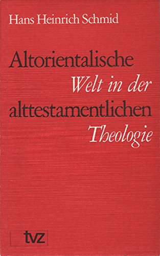 Beispielbild fr Altorientalische Welt in der alttestamentlichen Theologie. Sechs Aufstze zum Verkauf von Versandantiquariat Felix Mcke