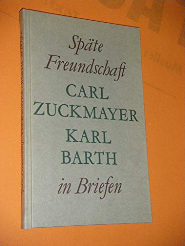 9783290113865: Spte Freundschaft in Briefen: Briefwechsel Carl Zuckmayer - Karl Barth