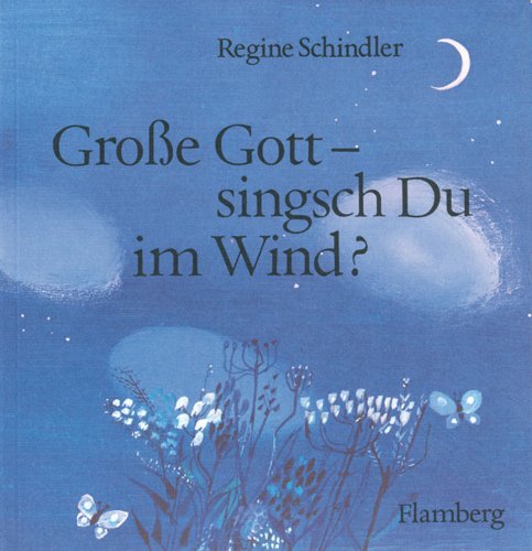 Imagen de archivo de Grosse Gott - Singsch Du Im Wind?: Ein Gebetbuchlein Fur Kinder Und Ihre Eltern (German Edition) [Soft Cover ] a la venta por booksXpress