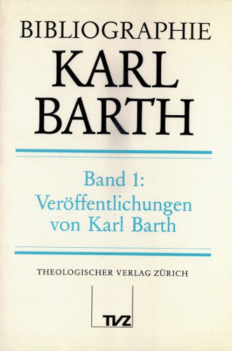 Stock image for Bibliographie Karl Barth. Bd 1. for sale by mneme