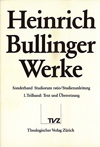 Beispielbild fr Studiorum Ratio - Studienanleitung. 1. Teilband: Text und bersetzung. 2. Teilband: Kommentar (2 volumes) (Series: Heinrich Bullinger Werke, Sonderband) zum Verkauf von Antiquariaat Schot