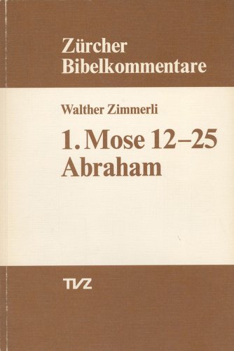 1. Mose 12-25: Abraham (Zurcher Bibelkommentare. Altes Testament) (German Edition) - Zimmerli, Walther