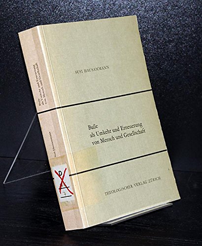 Imagen de archivo de Bue als Umkehr und Erneuerung von Mensch und Gesellschaft. Eine theologiegeschichtliche Studie zu einer Theologie der Bue. a la venta por Mller & Grff e.K.