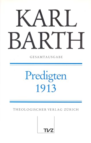Imagen de archivo de Karl Barth Predigten 1913: Gesamtausgabe (Karl Barth Gesamtausgabe) (German Edition) [Hardcover ] a la venta por booksXpress