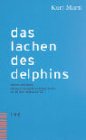 Das Lachen des Delphins. Notizen und Details. Mit einem Nachwort von Elsbeth Pulver. Ein ZEITschr...