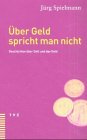 Beispielbild fr ber Geld spricht man nicht. Geschichten ber Gott und das Geld. zum Verkauf von BuchZeichen-Versandhandel