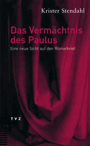Das Vermachtnis Des Paulus: Eine Neue Sicht Auf Den Romerbrief (German Edition) (9783290172756) by Stendahl, Krister