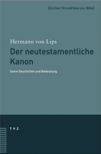 Beispielbild fr Der Neutestamentliche Kanon: Seine Geschichte Und Bedeutung (Zurcher Grundrisse Zur Bibel) (German Edition) zum Verkauf von HPB-Red