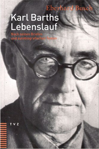 9783290173043: Karl Barths Lebenslauf: Nach seinen Briefen und autobiografischen Texten