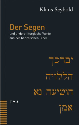 Beispielbild fr Der Segen und andere liturgische Worte aus der hebrischen Bibel zum Verkauf von medimops