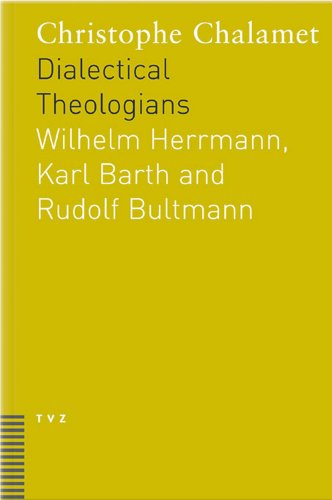 Stock image for Dialectical Theologians: Wilhelm Herrmann, Karl Barth and Rudolf Bultmann for sale by Broadleigh Books