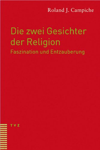 Beispielbild fr Die Zwei Gesichter Der Religion: Faszination Und Entzauberung (German Edition) zum Verkauf von Fachbuch-Versandhandel