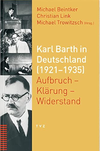 9783290173449: Karl Barth in Deutschland, 1921-1935: Aufbruch - Klarung - Widerstand
