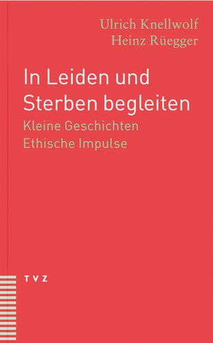 Imagen de archivo de In Leiden Und Sterben Begleiten: Kleine Geschichten. Ethische Impulse (German Edition) [Soft Cover ] a la venta por booksXpress