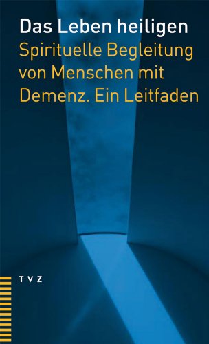 Stock image for Das Leben Heiligen: Spirituelle Begleitung Von Menschen Mit Demenz. Ein Leitfaden (German Edition) [Soft Cover ] for sale by booksXpress