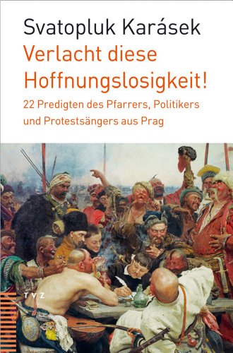 Beispielbild fr Verlacht diese Hoffnungslosigkeit!: 22 Predigten des Pfarrers, Politikers und Protestsngers aus Prag zum Verkauf von medimops