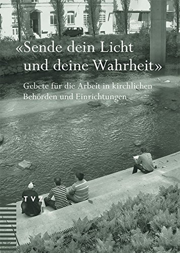 Imagen de archivo de Sende Dein Licht Und Deine Wahrheit: Gebete Fur Die Arbeit in Kirchlichen Behorden Und Einrichtungen (German Edition) a la venta por BuchZeichen-Versandhandel