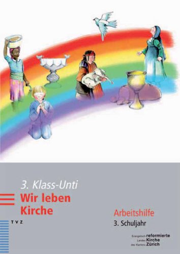 Stock image for 3. Klass-Unti. Wir leben Kirche: Arbeitshilfe fr Katechetinnen und Katecheten. 3. Schuljahr for sale by medimops