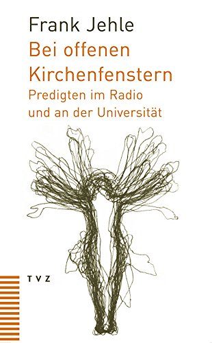 Beispielbild fr Bei Offenen Kirchenfenstern: Predigten Im Radio Und an Der Universitat (German Edition) zum Verkauf von BuchZeichen-Versandhandel