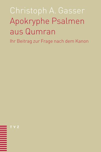 9783290175429: Apokryphe Psalmen Aus Qumran: Ihr Beitrag Zur Frage Nach Dem Kanon