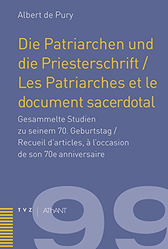 9783290175610: Die Patriarchen Und Die Priesterschrift / Les Patriarches Et Le Document Sacerdotal: Gesammelte Studien Zu Seinem 70. Geburtstag / Recueil D'articles, ... des Alten und Neuen Testaments (AThANT))