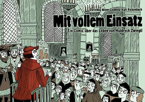 Beispielbild fr Mit Vollem Einsatz: Ein Comic Uber Das Leben Von Huldrych Zwingli. Comic Zum Themenfeld 3 (German Edition) zum Verkauf von Books Unplugged