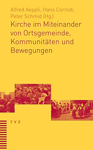 Kirche im Miteinander von Ortsgemeinde, Kommunitäten und Bewegungen: Leuchtfeuer und Stolpersteine - Peter Schmid